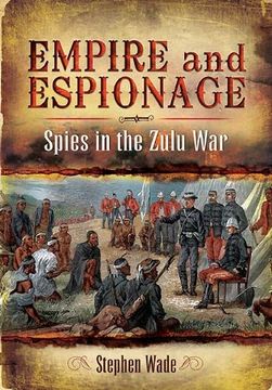 portada Empire and Espionage: Spies in the Zulu war (en Inglés)