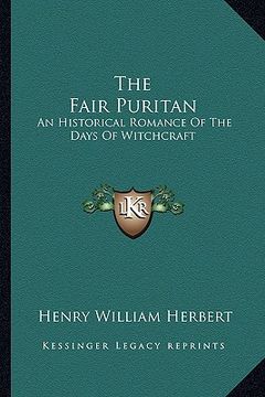 portada the fair puritan: an historical romance of the days of witchcraft
