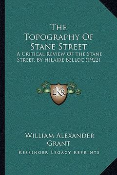 portada the topography of stane street: a critical review of the stane street, by hilaire belloc (1922) (in English)