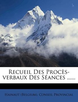 portada Recueil Des Procès-verbaux Des Séances ...... (in French)