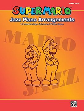 portada Super Mario(Tm) Jazz Piano Arrangements: 15 Intermediate - Advanced Piano Solos (en Inglés)