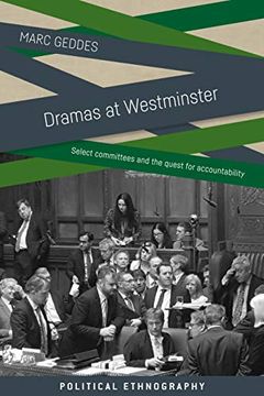 portada Dramas at Westminster: Select Committees and the Quest for Accountability (Political Ethnography) (en Inglés)