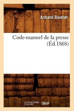portada Code-Manuel de la Presse (Éd.1868) (en Francés)
