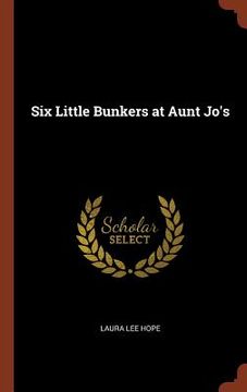 portada Six Little Bunkers at Aunt Jo's (en Inglés)