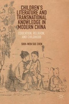 portada Children's Literature and Transnational Knowledge in Modern China: Education, Religion, and Childhood (en Inglés)