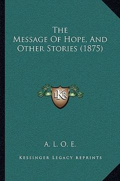 portada the message of hope, and other stories (1875) (in English)