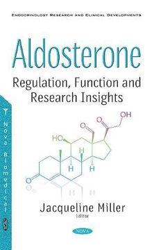 portada Aldosterone: Regulation, Function and Research Insights (Endocrinology Research and Clinical Developments) (in English)