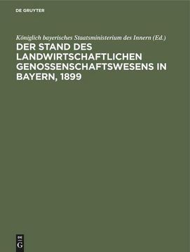 portada Der Stand des Landwirtschaftlichen Genossenschaftswesens in Bayern, 1899 (en Alemán)