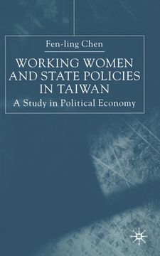 portada Working Women and State Policies in Taiwan: A Study in Political Economy (en Inglés)
