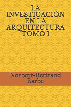 portada La Investigación en la Arquitectura Tomo i (in Spanish)