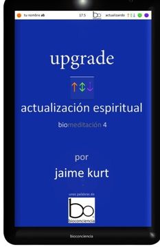 portada upgrade actualizacion espiritual: biomeditación 4 (unas palabras de bioconciencia) (Spanish Edition)