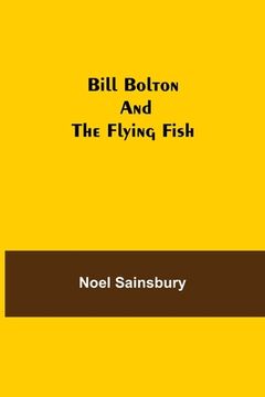 portada Bill Bolton and the Flying Fish (in English)