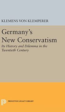 portada Germany's new Conservatism: Its History and Dilemma in the Twentieth Century (Princeton Legacy Library) (en Inglés)