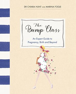 portada The Bump Class: An Expert Guide to Pregnancy, Birth and Beyond (en Inglés)