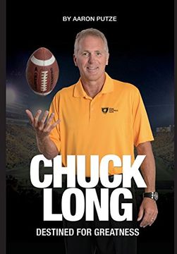 portada Chuck Long: Destined for Greatness: The Story of Chuck Long and Resurgence of Iowa Hawkeyes Football 