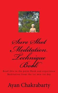 portada Sure Shot Meditation Technique Book: Read this to the point Book and experience Meditation from the 1st min 1st day (en Inglés)