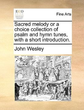portada sacred melody or a choice collection of psalm and hymn tunes, with a short introduction.