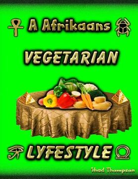 portada A Afrikaans Vegetarian Lyfestyle: Vegetables The Key To Healthiness (en Inglés)