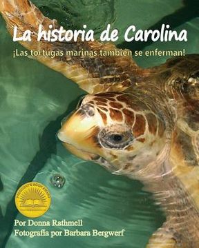 portada La Historia de Carolina: ¡Las Tortugas Marinas Tambien Se Enferman! (Carolina's Story: Sea Turtles Get Sick Too!)