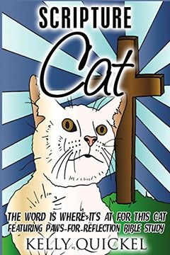 portada Scripture Cat: The Word Is Where It's at for This Cat, Featuring Paws for Reflection Bible Study