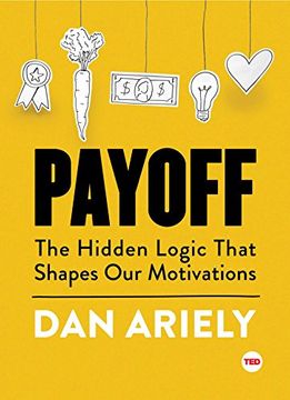 portada Payoff: The Hidden Logic That Shapes our Motivations (Ted Books) (en Inglés)