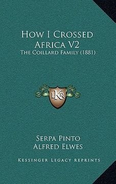 portada how i crossed africa v2: the coillard family (1881) (en Inglés)