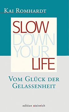 portada Slow Down Your Life: Vom Glück der Gelassenheit (en Alemán)