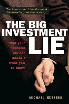 portada The Big Investment Lie: What Your Financial Advisor Doesn't Want You to Know (en Inglés)