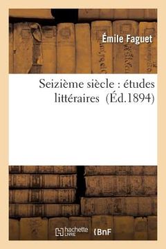 portada Seizième Siècle: Études Littéraires (en Francés)