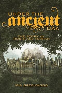 portada Under the Ancient Oak: The Story of Robin and Marian (en Inglés)