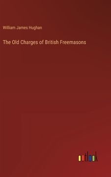 portada The Old Charges of British Freemasons