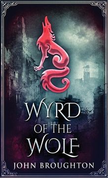 portada Wyrd Of The Wolf: The Unification Of Saxon Southern England (en Inglés)