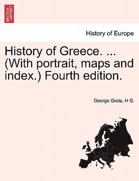 portada history of greece. ... (with portrait, maps and index.)vol. v. fourth edition. (en Inglés)