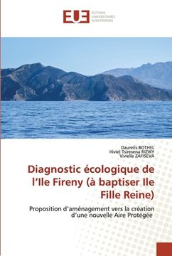 portada Diagnostic écologique de l'Ile Fireny (à baptiser Ile Fille Reine) (en Francés)