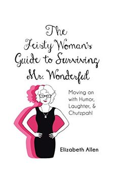 portada The Feisty Woman's Guide to Surviving mr. Wonderful: Moving on With Humor, Laughter, and Chutzpah! (en Inglés)