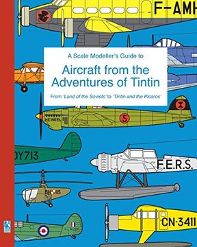portada A Scale Modeller’S Guide to Aircraft From the Adventures of Tintin (en Inglés)