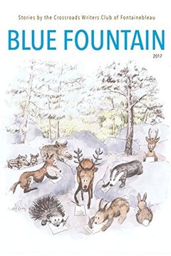 portada Blue Fountain: Stories By The Crossroads Writers Club Of Fontainebleau