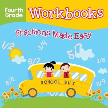 portada Fourth Grade Workbooks: Fractions Made Easy (en Inglés)