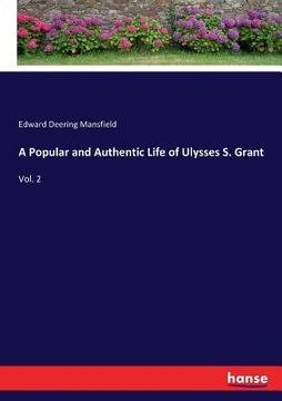 portada A Popular and Authentic Life of Ulysses S. Grant: Vol. 2 (in English)