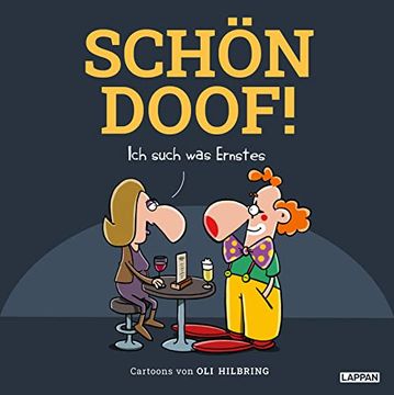 portada Schön Doof! Ich Such was Ernstes: Cartoons von oli Hilbring (in German)