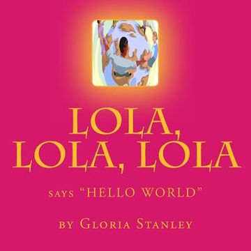 portada Lola, Lola, Lola, says "Hello World" (en Inglés)