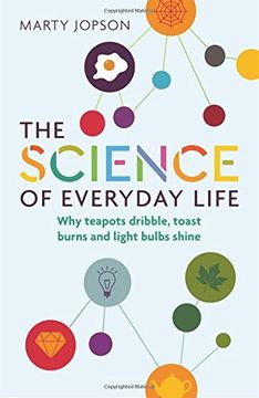 portada The Science of Everyday Life: Why Teapots Dribble, Toast Burns and Light Bulbs Shine