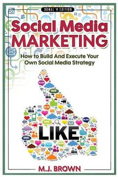 portada Social Media Marketing: Social Media Marketing - 2nd EDITION - How To Build And Execute Your Own Social Media Strategy (en Inglés)