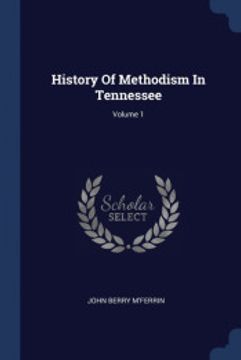 portada History of Methodism in Tennessee; Volume 1 