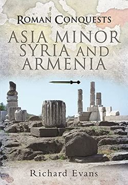 portada Roman Conquests: Asia Minor, Syria and Armenia 