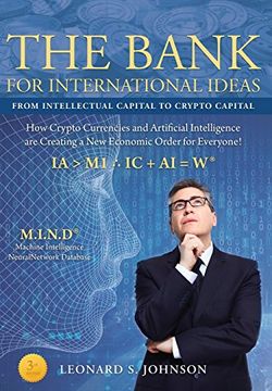 portada The Bank for International Ideas: How Crypto Currencies and Artificial Intelligence are Creating a new Economic Order for Everyone! (en Inglés)