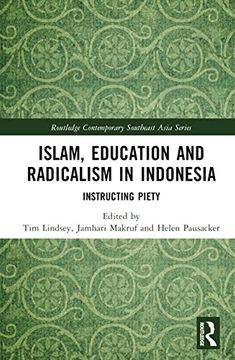 portada Islam, Education and Radicalism in Indonesia (Routledge Contemporary Southeast Asia Series) (in English)