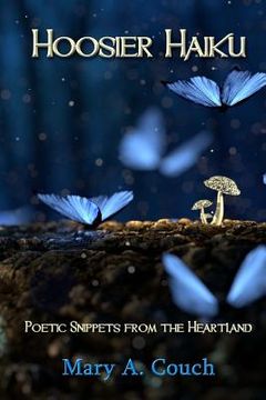 portada Hoosier Haiku: Poetic Snippets from the Heartland (en Inglés)