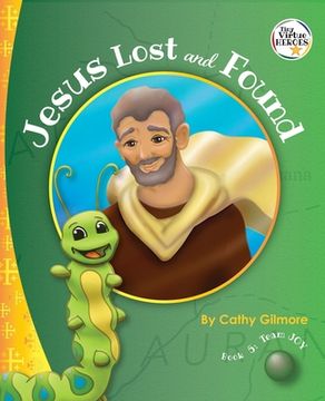 portada Jesus Lost and Found, the Virtue Story of Kindness: Book 5 in the Virtue Heroes Series (en Inglés)