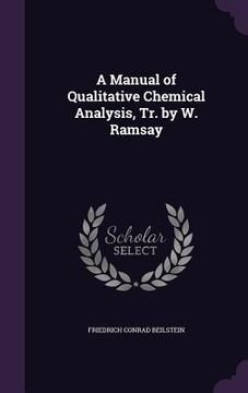 portada A Manual of Qualitative Chemical Analysis, Tr. by W. Ramsay (in English)